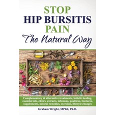 Stop Hip Bursitis Pain: The Natural Way Paperback, Worldwide Information Publi..., English, 9781916231214