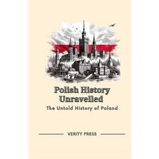 (영문도서) Polish History Unravelled: The Untold History of Poland Paperback, Independently Published, English, 9798878791526