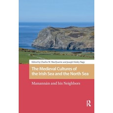 (영문도서)The Medieval Cultures of the Irish Sea and the North Sea: Manannán and His Neigh... Paperback, Routledge, English, 9781041188483