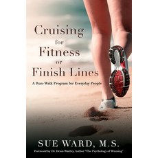 (영문도서) Cruising for Fitness or Finish Lines: A Run-Walk Program for Everyday People Paperback, Sueward.Net, English, 9780966810417