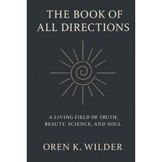 (英文圖書)The Book of All Directions: A Living Field of Truth Beauty Science and Soul 平裝版, Independently Published, 英文