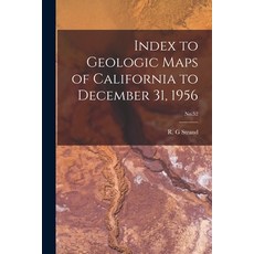 (영문도서) Index to Geologic Maps of California to December 31 1956; No.52 Paperback, Hassell Street Press, English, 9781015317055