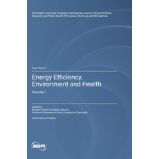 (영문도서) Energy Efficiency Environment and Health: Volume I Hardcover, Mdpi AG, English, 9783036582221