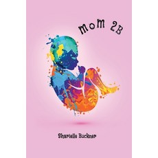 (영문도서)mom 2B Paperback, Ebooks2go Inc, English, 9781545764176 Ebooks2go Inc, English, 9781545764176