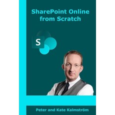 (영문도서) SharePoint Online from Scratch: Microsoft 365 SharePoint for admins and content... Paperback, Independently Published, English, 9798312038286