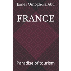 (영문도서) France: Paradise of tourism Paperback, Independently Published, English, 9798356501814