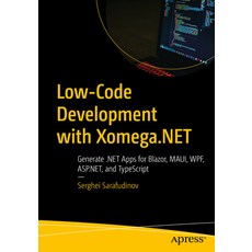(英文圖書)Low-Code Development with Xomega.Net: Generate .Net Apps for Blazor Maui Wpf ... 平裝版, Apress, 英文