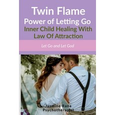 (영문도서) Twin Flame Power of Letting Go: Inner Child Healing With Law Of Attraction: Let... Paperback, Notion Press, English, 9781639971411