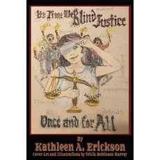 (영문도서) It's Time We Blind Justice Once and FOR ALL: A citizen who wants real criminal... Paperback, Independently Published, English, 9798309321636