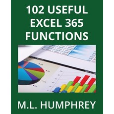 (영문도서) 102 Useful Excel 365 Functions Paperback, M.L. Humphrey, English, 9781637440797