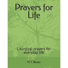 (영문도서) Prayers for Life: Liturgical prayers for everyday life Paperback, Independently Published, English, 9798343603316