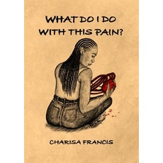 (영문도서)What Do I Do with This Pain? Paperback, Sekal Publishing, English, 9781739521288