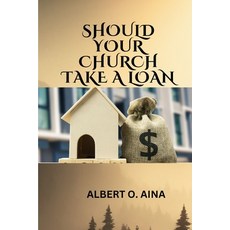 (영문도서) Should Your Church Take a Loan Paperback, Independently Published, English, 9798857834732