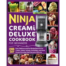 (영문도서)Ninja Creami Deluxe Cookbook for Beginners: 2000 Day Easy Delicious and Fun Rec... Paperback, Emily Fischer, English, 9781916924864
