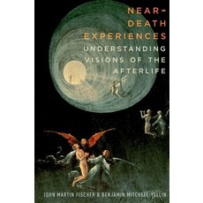(영문도서) Near-Death Experiences: Understanding Visions of the Afterlife Hardcover, Oxford University Press, USA, English, 9780190466602
