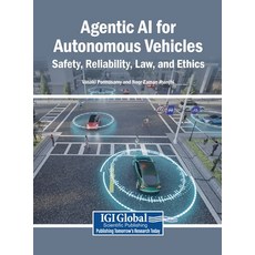 (영문도서)Agentic AI for Autonomous Vehicles: Safety Reliability Law and Ethics Hardcover, Igi Global Scientific Publi..., English, 9798337373553