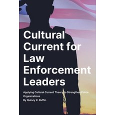 (영문도서)Cultural Current for Law Enforcement Leaders: Applying Cultural Current Theory t... Paperback, Independently Published, English, 9798283075655