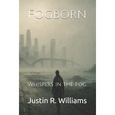 (영문도서)Fogborn: Whispers in the Fog Paperback, Independently Published, English, 9798271841729