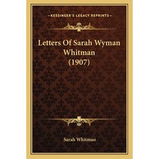 (영문도서) Letters Of Sarah Wyman Whitman (1907) Paperback, Kessinger Publishing, English, 9781165426904