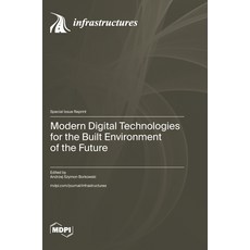 (영문도서)Modern Digital Technologies for the Built Environment of the Future Hardcover, Mdpi AG, English, 9783725879359