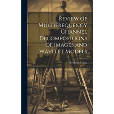 (영문도서) Review of Multifrequency Channel Decompositions of Images and Wavelet Models Hardcover, Legare Street Press, English, 9781019461440