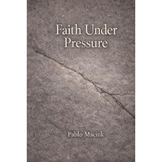 (영문도서)Faith under Pressure Paperback, Independently Published, English, 9798245325330