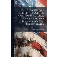 (英文圖書)The American Exhibition Of The Arts Manufactures Products And Resources Of T... 精裝版, Hutson Street Press, 英文