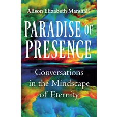 (영문도서) Paradise of Presence: Conversations in the Mindscape of Eternity Paperback, Windflower Publishing, English, 9781067052416