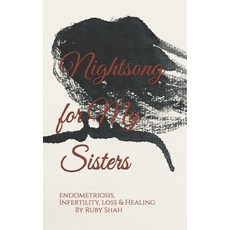 (英文圖書)Nightsong for My Sisters: Endometriosis Infertility Loss and Healing 平裝版, Independently Published, 英文