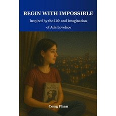 (英文圖書)Begin With Impossible: Inspired by the Life and Imagination of Ada Lovelace 平裝版, Independently Published, English