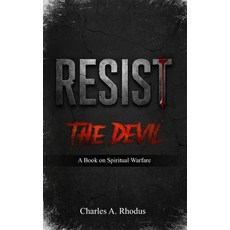 (영문도서)RESIST The Devil: A Book on Spiritual Warfare Paperback, Independently Published, English, 9798273010970