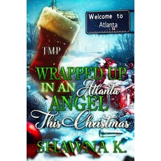 (영문도서) Wrapped Up in an Atlanta Angel This Christmas Paperback, Independently Published, English, 9798305948998