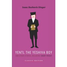 (영문도서) Yentl the Yeshiva Boy and Other Stories: including Short Friday Paperback, Goodreads Press, English, 9781632921888