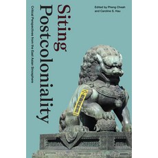 (영문도서) Siting Postcoloniality: Critical Perspectives from the East Asian Sinosphere Paperback, Duke University Press, English, 9781478019312
