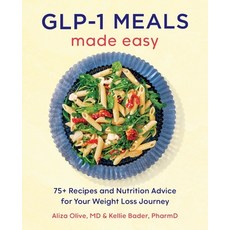 (영문도서)Glp-1 Meals Made Easy: 75+ Recipes and Nutrition Advice for Your Weight Loss Jou... Paperback, Callisto, English, 9798897170739
