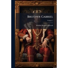 (外文書)Brother Gabriel; Volume 1 Paperback, Nabu Press, English