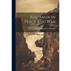 (영문도서) Australia in Peace and War Paperback, Legare Street Press, English, 9781021942838