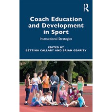 (영문도서)Coach Education and Development in Sport: Instructional Strategies Paperback, English, 9780367367343, Routledge English, 9780367367343, Routledge