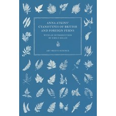 (영문도서) Anna Atkins' Cyanotypes of British and Foreign Ferns Paperback, Art Meets Science, English, 9781528721646