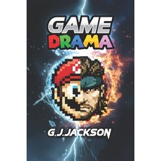(영문도서)Game Drama: Retro Consoles Games & The People Who Made Them Matter Paperback, Independently Published, English, 9798261976776