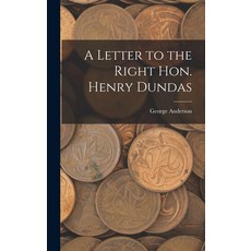 (영문도서) A Letter to the Right Hon. Henry Dundas Hardcover, Legare Street Press, English, 9781018946931