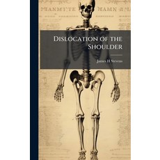 (영문도서)Dislocation of the Shoulder Hardcover, Hutson Street Press, English, 9781024115000