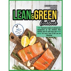 Lean and Green Cookbook: 100+ Fantastic Recipes to unleash your imagination in the kitchen! Stay Hea... Hardcover, Michelle Laurie Johnson, English, 9781802538397
