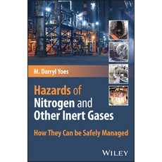 (영문도서) Hazards of Nitrogen and Other Inert Gases: How They Can Be Safely Managed Hardcover, Wiley, English, 9781394330263