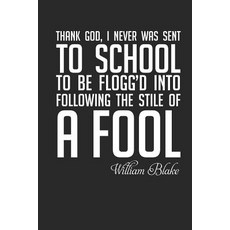 (영문도서) William Blake: Thank God I Was Never Sent to School...: Thank God I Never Was... Paperback, Independently Published, English, 9781798044964