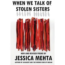 (영문도서) When We Talk of Stolen Sisters: New and Revised Poems Hardcover, Not a Pipe Publishing, English, 9781948120876