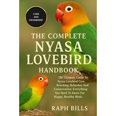 (영문도서)Nyasa Lovebird: The Ultimate Guide To Nyasa Lovebird Care Breeding Behavior A... Paperback, Independently Published, English, 9798298057417