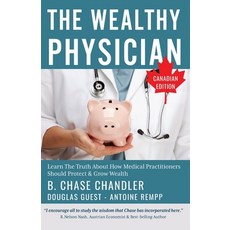 (英文圖書)The Wealthy Physician - Canadian Edition: Learn The Truth About How Medical Prac... 平裝版, Independently Published, 英文