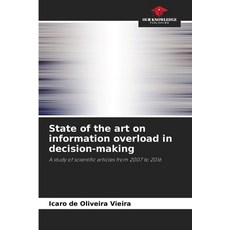 (영문도서) State of the art on information overload in decision-making Paperback, Our Knowledge Publishing, English, 9786208120573