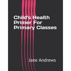 Child's Health Primer For Primary Classes Paperback, Independently Published, English, 9798711356592